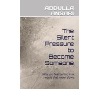 The Silent Pressure to Become Someone: Why you feel behind in a world that never slows