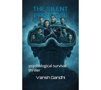 THE SILENT PROTOCOL: psychological survival thriller