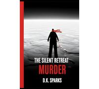 THE SILENT RETREAT MURDER: A Gripping Locked Room Winter Mystery Featuring an Amateur Sleuth