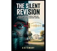 The Silent Revision: A Gripping Psychological Thriller of Secrets, Lies, and Auditory Control