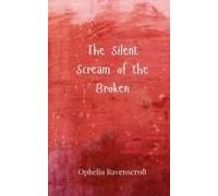 The Silent Scream Of The Broken