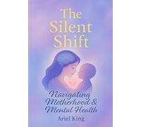 The Silent Shift: Navigating Motherhood and Mental Health