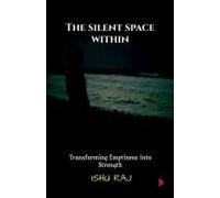 The Silent Space Within: Transforming Emptiness Into Strength