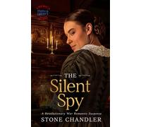 The Silent Spy: A Revolutionary War Romatic Suspense