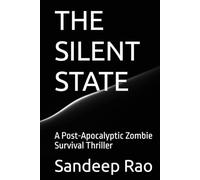 THE SILENT STATE: A Post-Apocalyptic Zombie Survival Thriller