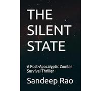 THE SILENT STATE: A Post-Apocalyptic Zombie Survival Thriller