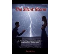 The Silent Storm: How Modern Psychology and Scripture Helped Me Survive Loving Someone with Untreated Psychosis