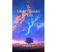 The Silent Thunder of Life