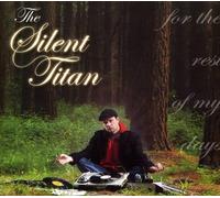 The Silent Titan - for The Rest of My Days
