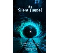 THE SILENT TUNNEL: They waited for the train to emerge. It never did.
