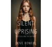 The Silent Uprising Rise of the Deceiver, #1 - Dove Rowell - Dove Rowell - ebook (ePub) - Livre