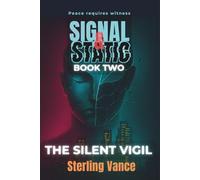 The Silent Vigil: Book Two of Signal & Static