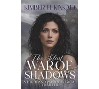 The Silent War of Shadows - The Alyssa Years: A Highland Psychological Thriller