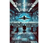 The Silent War: The Ai Battlefield