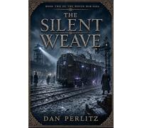 The Silent Weave: Book Two of The Woven war Saga