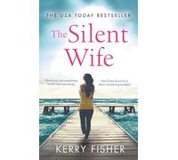 The Silent Wife: A gripping, emotional page-turner with a twist that will take your breath away