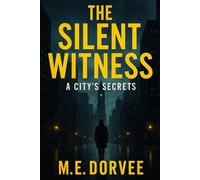 The Silent Witness: A City’s Secrets