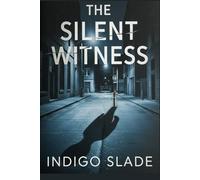 The Silent Witness: A True Crime Memoir of Love, Deception, and the Small-Town Spree Killer