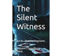 The Silent Witness: Act III - Truth in Fragments