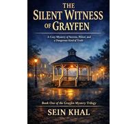 The Silent Witness of Grayfen: A Cozy Mystery of Secrets, Power, and a Dangerous Kind of Truth
