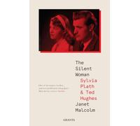 The Silent Woman: Sylvia Plath & Ted Hughes