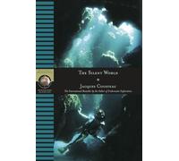 The Silent World: The International Bestseller by the Father of Underwater Exploration
