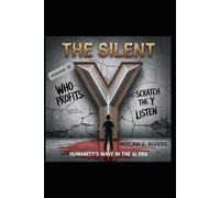 The Silent Y: Humanity's Wave in the AI Era: Volume III