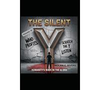 The Silent Y: Humanity's Wave in the AI Era: Volume IV