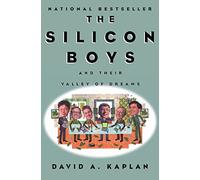 The Silicon Boys: And Their Valley of Dreams - High-Tech Genius, Greed, and the Forging of the New Economy