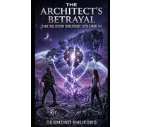 THE SILICON GRUDGE: VOLUME III: THE ARCHITECT'S BETRAYAL