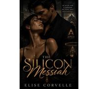 The Silicon Messiah: A Dark Psychological Romance Thriller