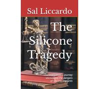 The Silicone Tragedy: One Trial Lawyer’s Journey Uncovering the Dangers of Silicone Implants