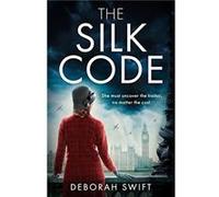 The SIlk Code - Deborah Swift - HarperCollins Publishers - Livre en Anglais - Paperback Deborah SwiftDeborah Swift (Auteur)