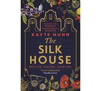 The Silk House: The thrilling historical novel from the bestselling author of The Botanist's Daughter