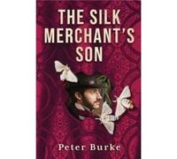 The Silk Merchants Son by Peter Burke Peter Burke (Auteur)