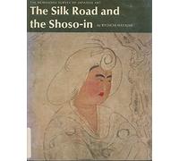 The Silk Road and the Shoso-In