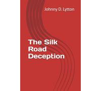 The Silk Road Deception