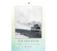 The Silk Road: Taking the Bus to Pakistan