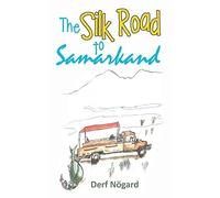 The Silk Road To Samarkand