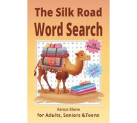 The Silk Road Word Search: A Large-Print Puzzle Book about the History of the Silk Road, the Production of Silk, and Luxurious Fabrics-65 Puzzles for Adults, Seniors, and Teens