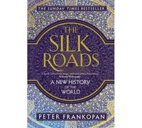The silk roads - Peter Frankopan - Bloomsbury Libri - Poche - Livre