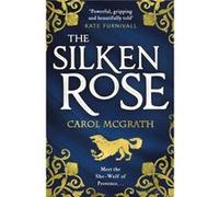 The Silken Rose by Carol McGrath Carol McGrath (Auteur)