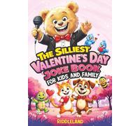 The Silliest Valentine’s Day Joke Book for Kids and Family: Clean Laugh Out Loud Puns, Knock Knock Jokes, Cupid Antics, and Heart Tickling Giggles for All Ages (Fun Valentine’s Gift Idea for Kids)