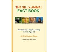 The Silly Animal Book!: Real Pictures & Giggly Learning for Kids Ages 3-5