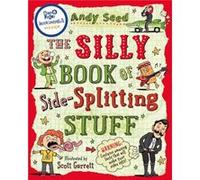 The Silly Book of Side-Splitting Stuff Seed, Andy (Auteur)