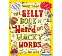 The Silly Book of Weird and Wacky Words Seed, Andy (Auteur)