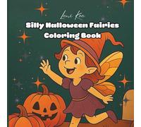 The Silly Fairy Coloring Book: Magical Adventures
