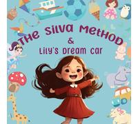 The Silva Method & Lily's Dream Car