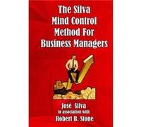 The Silva Mind Control Method for Business Managers - Robert B. Stone - Amazon Digital Services LLC KDP - Livre en Anglais - Paperback Robert B. StoneRobert B. Stone (Auteur)