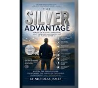 The Silver Advantage: How Anyone Over 50 Can Use AI to Write, Create, Research, and Get Things Done - Without Technical Skills